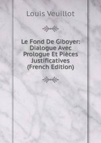 Le Fond De Giboyer: Dialogue Avec Prologue Et Pieces Justificatives (French Edition)
