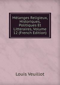 Melanges Religieux, Historiques, Politiques Et Litteraires, Volume 12 (French Edition)