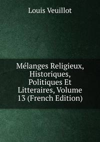 Melanges Religieux, Historiques, Politiques Et Litteraires, Volume 13 (French Edition)
