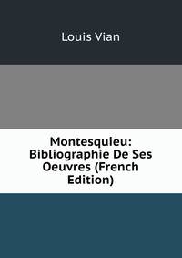 Montesquieu: Bibliographie De Ses Oeuvres (French Edition)