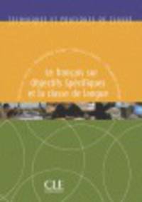 Le francais sur objectifs specifiques et la classe de langue - Livre