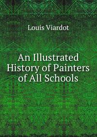 An Illustrated History of Painters of All Schools
