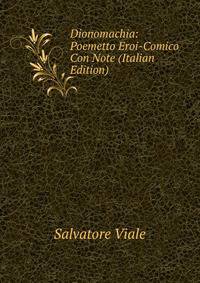 Dionomachia: Poemetto Eroi-Comico Con Note (Italian Edition)