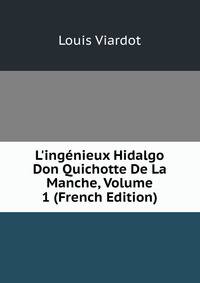 L'ing?nieux Hidalgo Don Quichotte De La Manche, Volume 1 (French Edition)