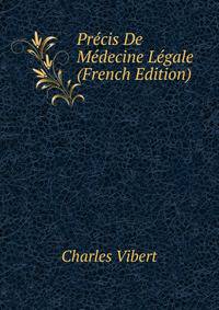 Precis De Medecine Legale (French Edition)
