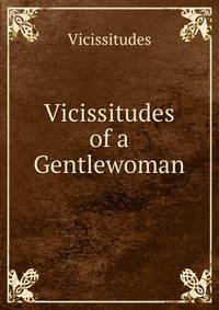 Vicissitudes of a Gentlewoman