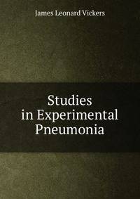 Studies in Experimental Pneumonia