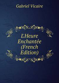 L'Heure Enchant?e (French Edition)