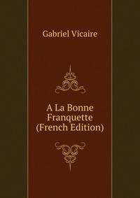 A La Bonne Franquette (French Edition)