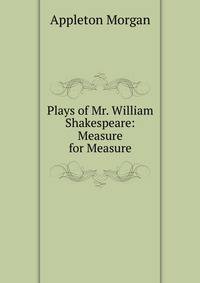 Plays of Mr. William Shakespeare: Measure for Measure