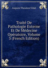 Traite De Pathologie Externe Et De Medecine Operatoire, Volume 3 (French Edition)