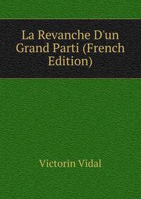 La Revanche D'un Grand Parti (French Edition)