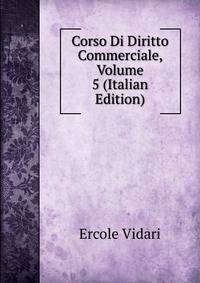 Corso Di Diritto Commerciale, Volume 5 (Italian Edition)
