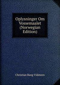 Oplysninger Om Vossemaalet (Norwegian Edition)
