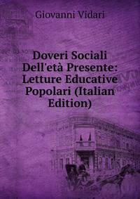 Doveri Sociali Dell'et? Presente: Letture Educative Popolari (Italian Edition)