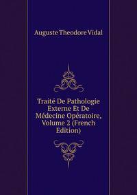 Traite De Pathologie Externe Et De Medecine Operatoire, Volume 2 (French Edition)