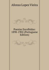 Poesias Escolhidas: 1898-1902 (Portuguese Edition)