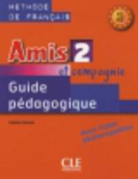 Amis Et Compagnie Level 2 Teacher's Guide