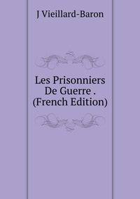 Les Prisonniers De Guerre . (French Edition)