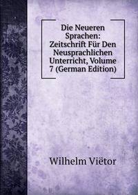 Die Neueren Sprachen: Zeitschrift Fur Den Neusprachlichen Unterricht, Volume 7 (German Edition)