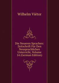 Die Neueren Sprachen: Zeitschrift Fur Den Neusprachlichen Unterricht, Volume 14 (German Edition)
