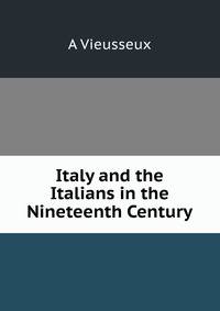 Italy and the Italians in the Nineteenth Century