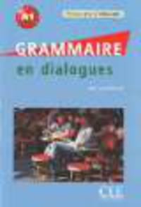 Grammaire en dialogues - Niveau grand debutant (+CD)
