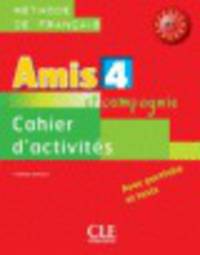 Amis Et Compagnie 4 Cahier D'Activities