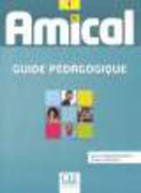 Amical - Niveau 1 - A1 - Guide pedagogique