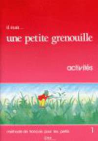 Il Etait... Une Petite Grenouille 1 - Cahier d'exercices