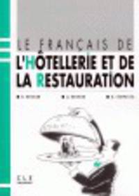 Le francais de l`hotellerie et de la restauration - Livre de l'eleve