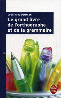 Le Grand Livre de l'orthographe et de la grammaire