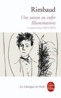 Une Saison En Enfer les Illuminations: Et Autres Textes (1873-1875)