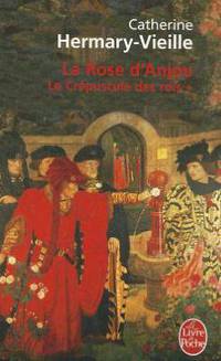 Le Cr&#233;puscule des rois, Tome 1: La Rose d'Anjou