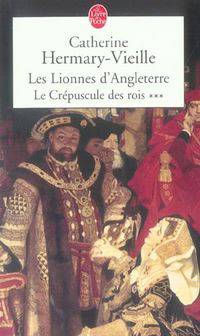 Le Cr&#233;puscule des rois, Tome 3: Les Lionnes d'Angleterre