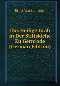 Das Heilige Grab in Der Stiftskiche Zu Gernrode (German Edition)