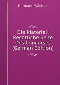 Die Materiell Rechtliche Seite Des Concurses (German Edition)