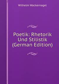 Poetik: Rhetorik Und Stilistik (German Edition)