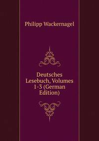 Deutsches Lesebuch, Volumes 1-3 (German Edition)