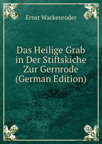 Das Heilige Grab in Der Stiftskiche Zur Gernrode (German Edition)
