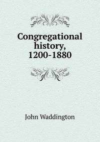 Congregational history, 1200-1880