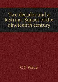 Two decades and a lustrum. Sunset of the nineteenth century