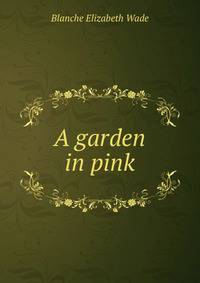 A garden in pink