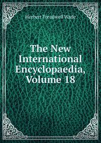 The New International Encyclopaedia, Volume 18