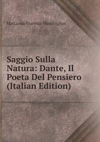 Saggio Sulla Natura: Dante, Il Poeta Del Pensiero (Italian Edition)