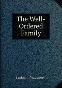 The Well-Ordered Family
