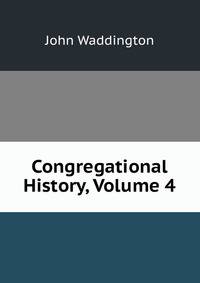 Congregational History, Volume 4