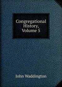 Congregational History, Volume 5