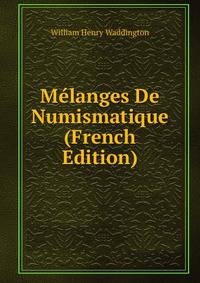 M?langes De Numismatique (French Edition)