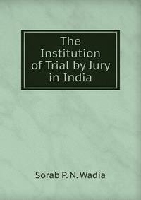 The Institution of Trial by Jury in India